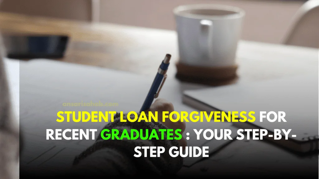 Student loan forgiveness for recent graduates