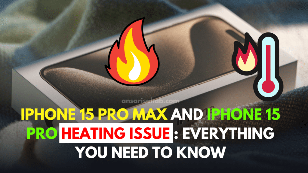 iPhone 15 pro max & iPhone pro overheating issue