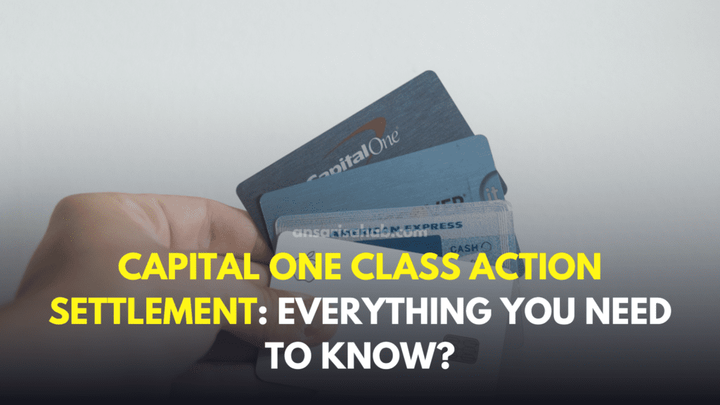 Capital One Class Action Settlement Everything You Need to Know