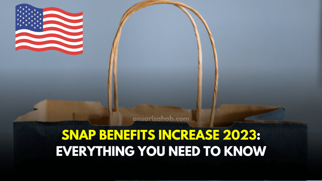 SNAP Benefits Increase 2023 Everything You Need to Know