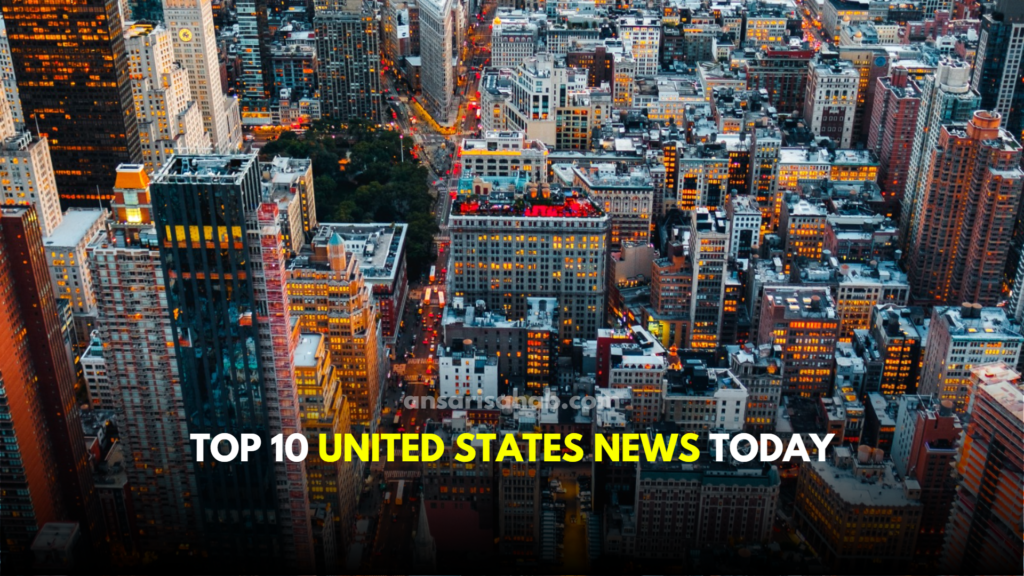 top 10 united states news today